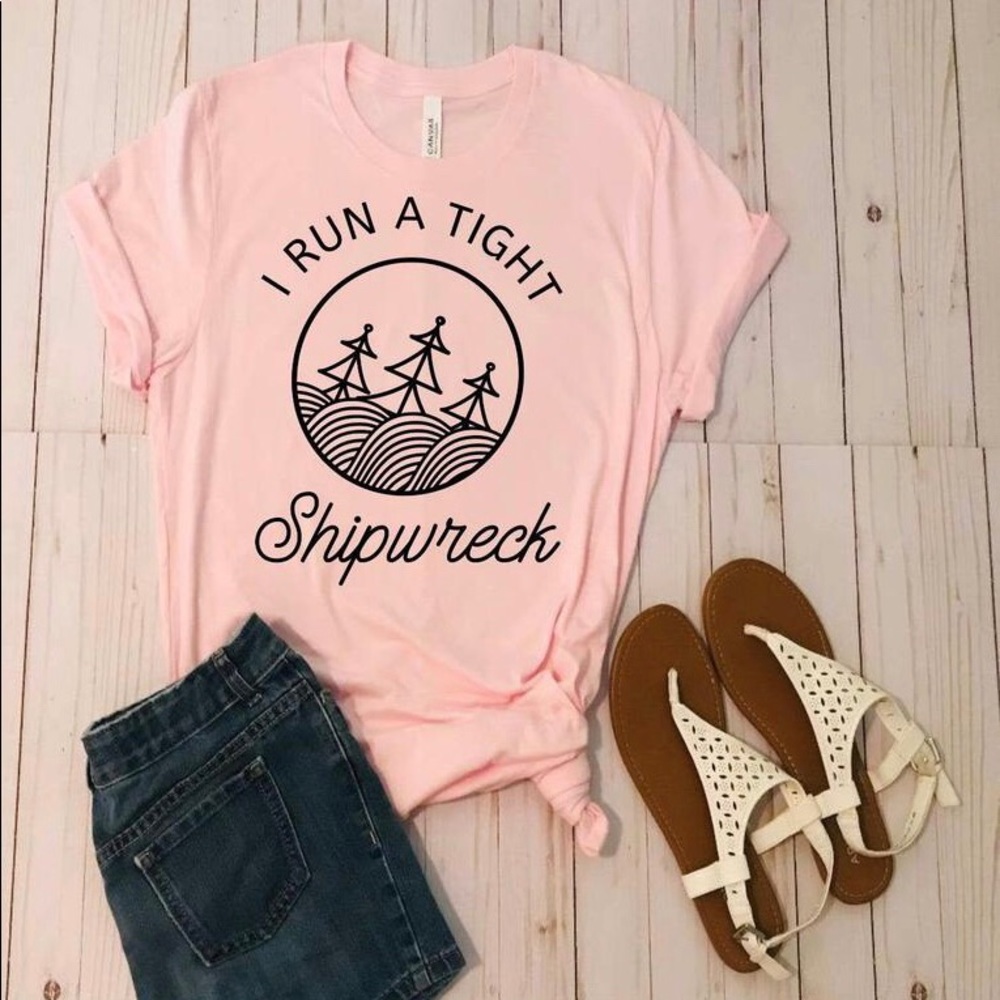 I run a Tight Shipwreck tee